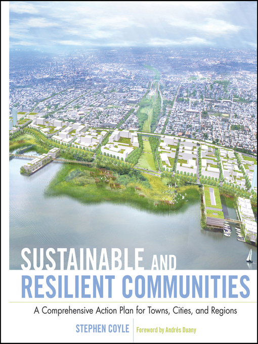 Title details for Sustainable and Resilient Communities by Stephen J. Coyle - Available